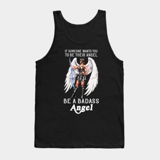 If Someone Wants You to Be Their Angel... Tank Top